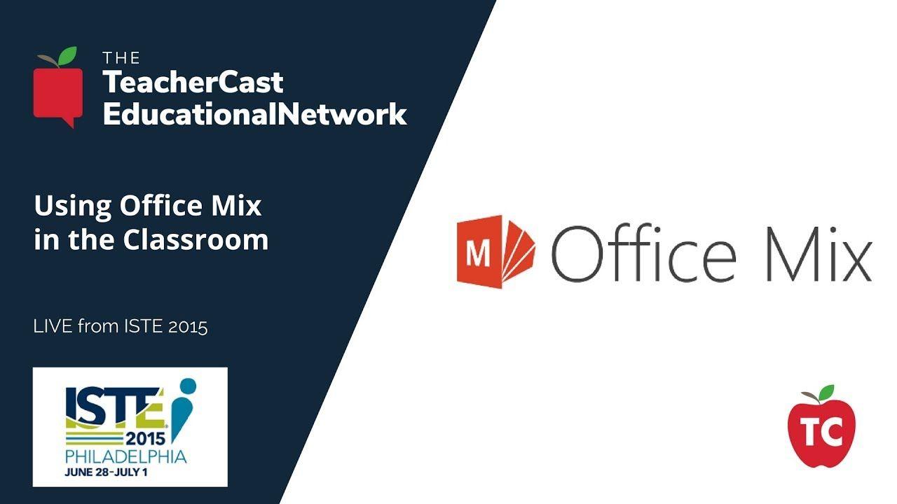 Microsoft Office Mix Logo - Microsoft Office Mix | TeacherCast LIVE from ISTE 2015 - YouTube