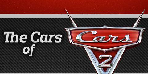 Disney Pixar Cars 2 Logo - The Vehicles of Cars 2 – Car and Driver