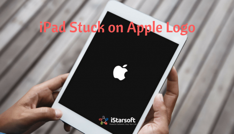 No Apple Logo - How to Fix iPad Stuck on Apple Logo in No Time
