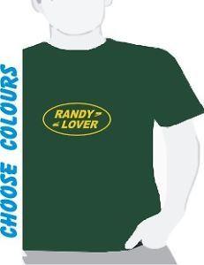 Humorous Logo - RANDY LOVER Logo Premium Quality Printed T Shirt Land Rover Funny ...