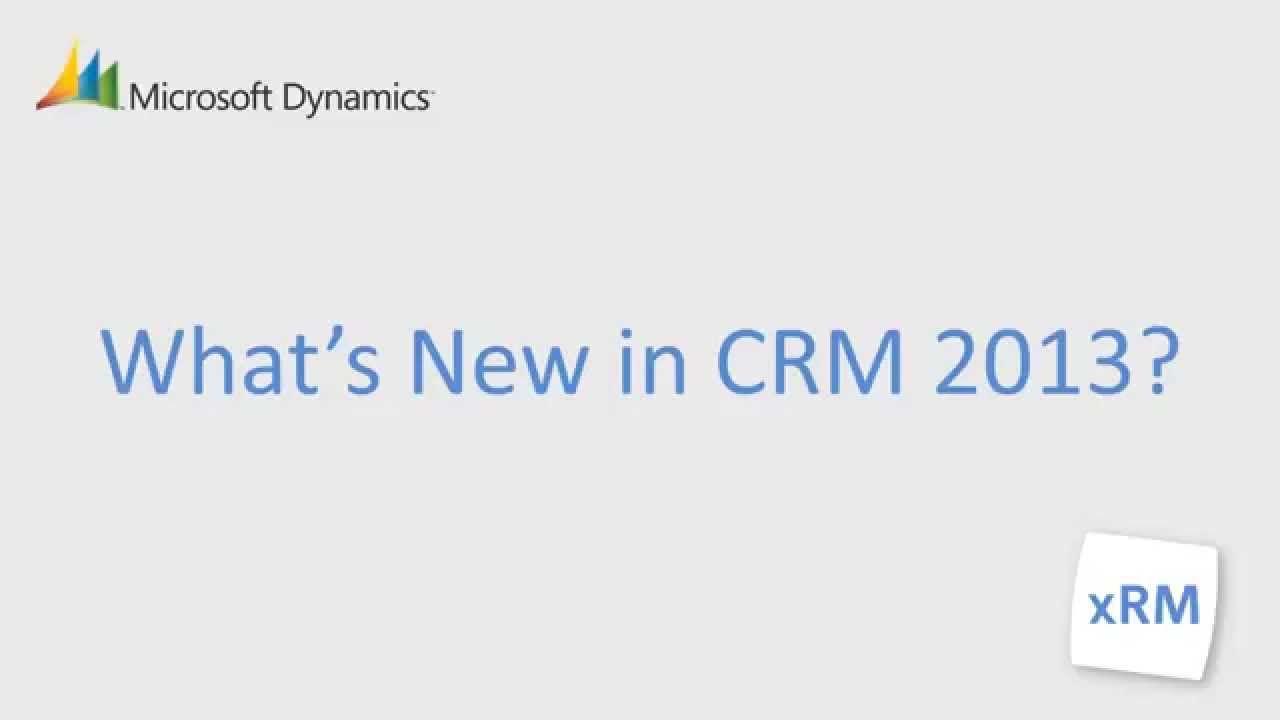 Microsoft Dynamics CRM 2013 Logo - What's New in Microsoft Dynamics CRM 2013