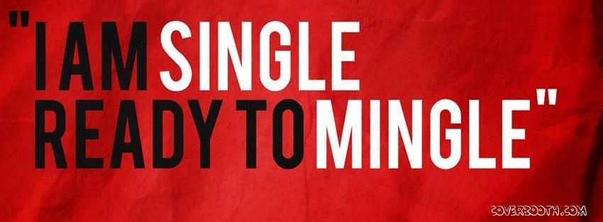 Single Red Quote Logo - Facebook cover quotation I am single and ready to mingle. Quotation ...