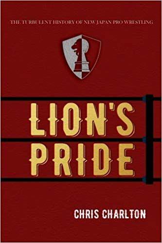 Lion Pride Logo - Lion's Pride: The Turbulent History of New Japan Pro Wrestling ...