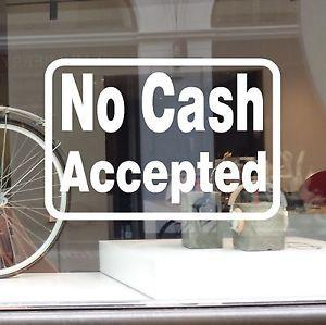 Cash Accepted Logo - NO CASH ACCEPTED SIGN DECAL VINYL STICKER BUSINESS ON WINDOW WALL