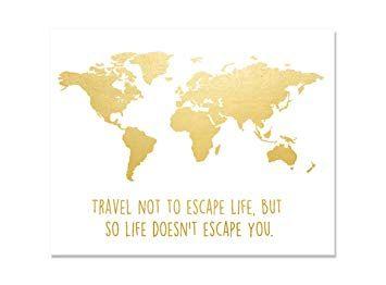 Gold Foil Globe Logo - Amazon.com: Travel Not To Escape Life But So Life Doesn't Escape You ...
