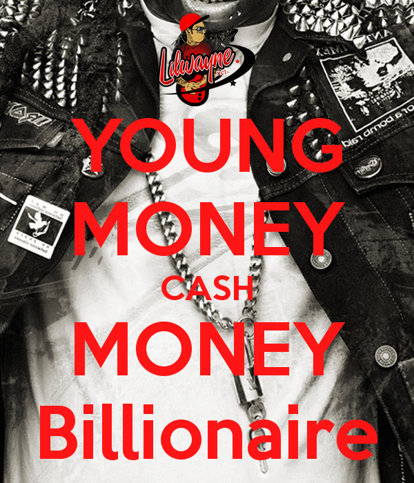 Young Money Cash Money Logo - YOUNG MONEY CASH MONEY Billionaire Poster | electro | Keep Calm-o-Matic