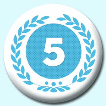Blue Number 5 Logo - 25mm Wreath Number 5 Button Badge | Badge Boy Custom Badges UK