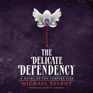 Vampire Life Logo - The Delicate Dependency: A Novel of the Vampire Life by Michael Talbot