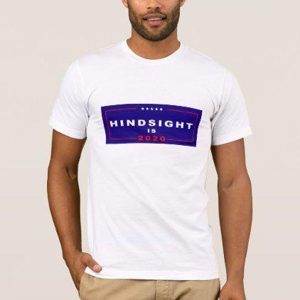 Red White and Blue Clothing and Apparel Logo - White #Red White And Blue Hindsight Is 2020 Political T Shirt