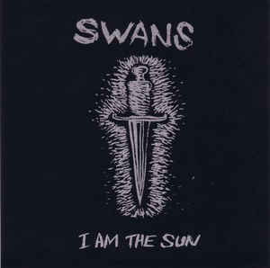 Swans with a Sun Logo - Swans - I Am The Sun (Vinyl, 7
