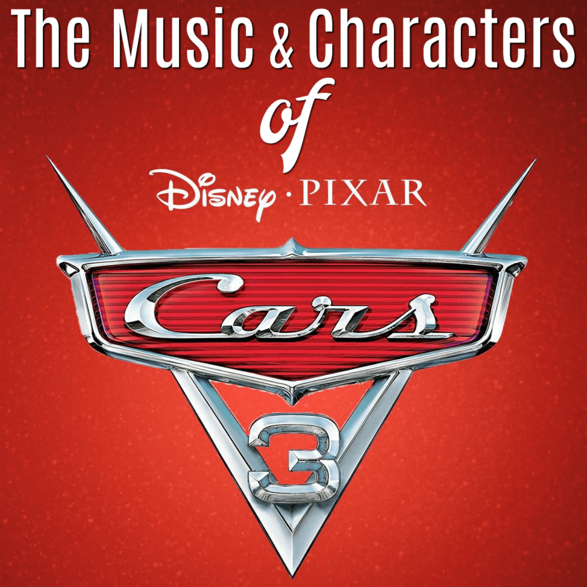 Cars Movie Logo - Cars 3: The Music and Characters that Make This the Best Cars Movie Yet!