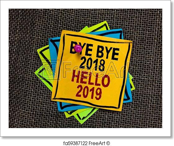 Google 2018 Conceptual Logo - Free art print of Text sign showing Bye Bye 2018 Hello 2019 ...
