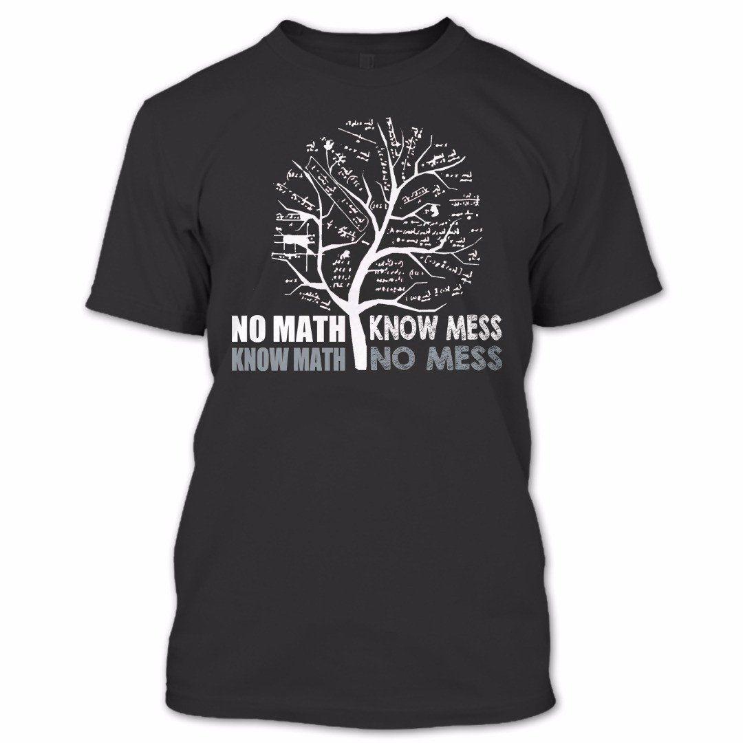 Black Math Logo - No Math Know Mess T Shirt, Mathematics Lover Shirt, Happy Pi Day ...