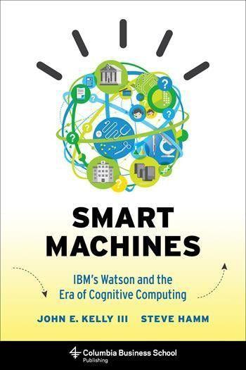 Columbia Machine Logo - Smart Machines's Watson and the Era of Cognitive Computing