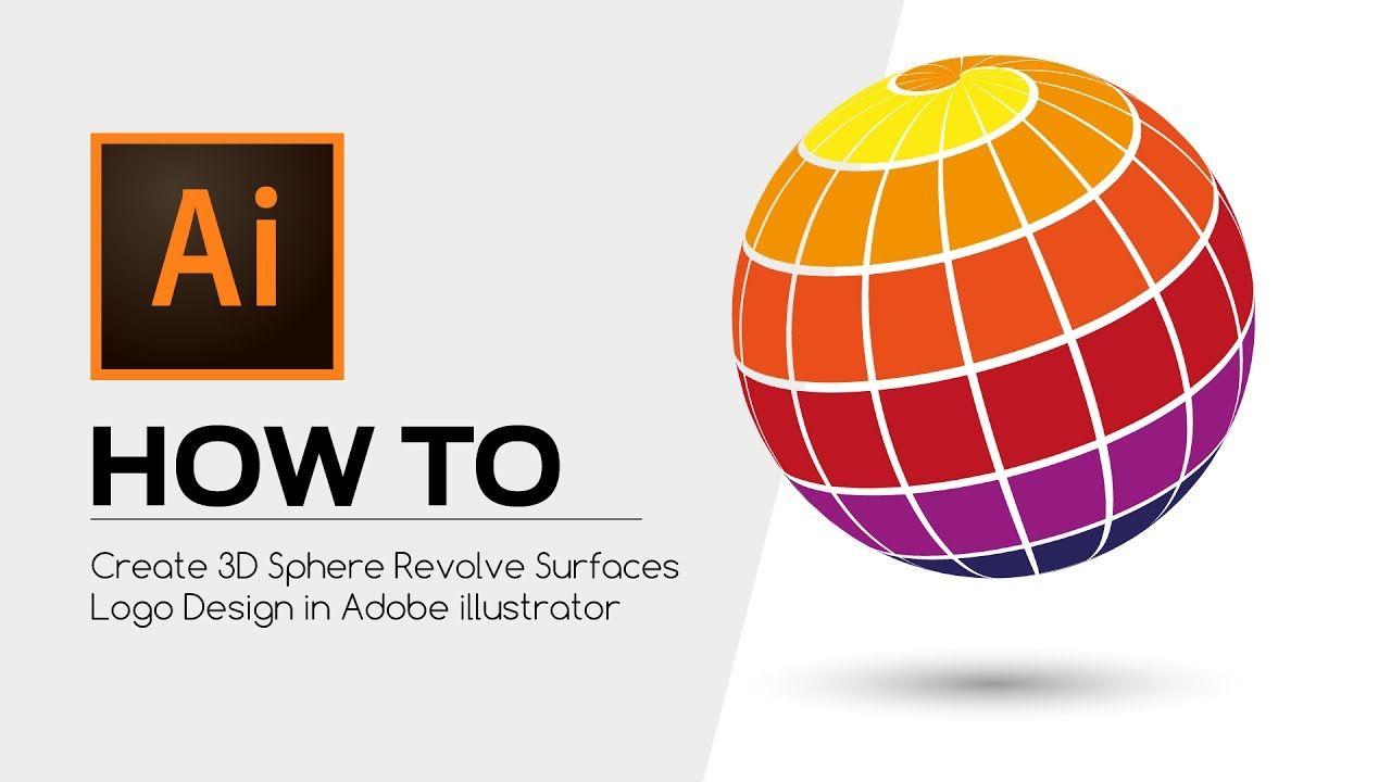 Orange Sphere Logo - HOW TO - Create 3D Sphere Revolve Surfaces Logo Design in Adobe ...
