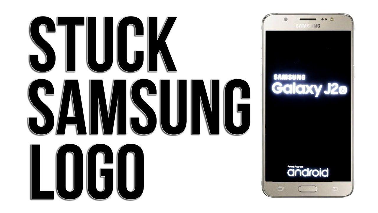 Samsung Phone Logo - HOW TO FIX STUCK ON SAMSUNG LOGO, FIX BOOT LOOP (ALL SAMSUNG)