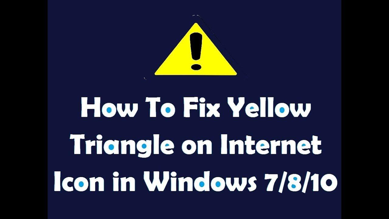 Blue and Yellow Triangle Logo - How To Fix Yellow Triangle On Internet Icon In Windows 7 8 10