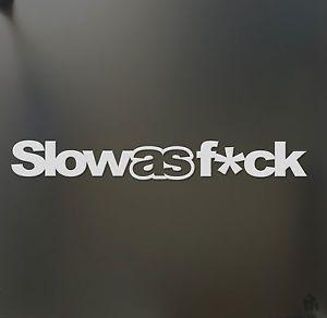 Slow Honda Logo - Slow as F*ck sticker Funny JDM acura honda race car truck window ...