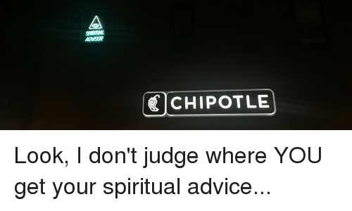 Funny Chipotle Logo - SPRITIAL ADMISOR CHIPOTLE | Advice Meme on me.me