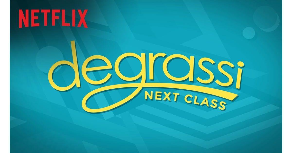 Next Netflix Logo - Degrassi: Next Class. New Movies on Netflix January 2016. POPSUGAR