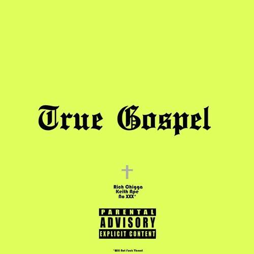 Rich Chigga Logo - True Gospel (By Request Gospel W O XXX Verse) Ape X Rich