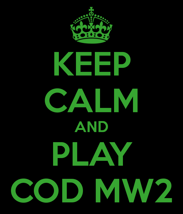 COD MW2 Logo - KEEP CALM AND PLAY COD MW2 Poster | dixon | Keep Calm-o-Matic