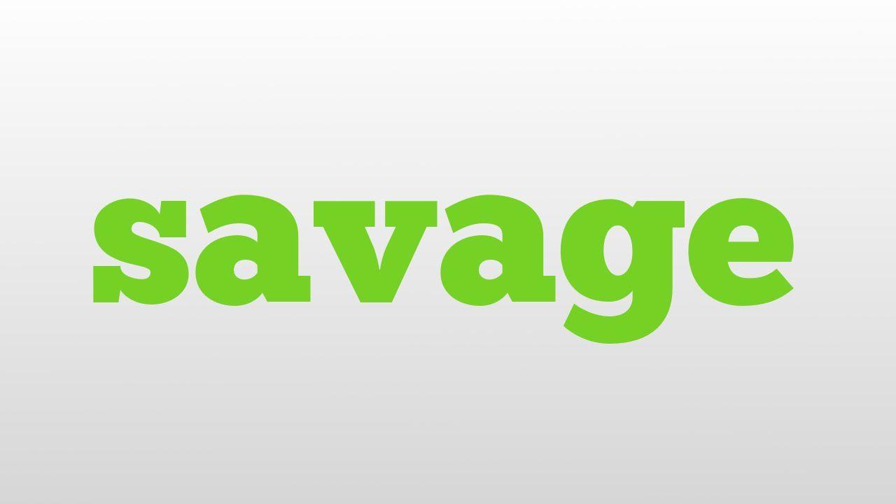 Savage Word Logo - savage meaning and pronunciation