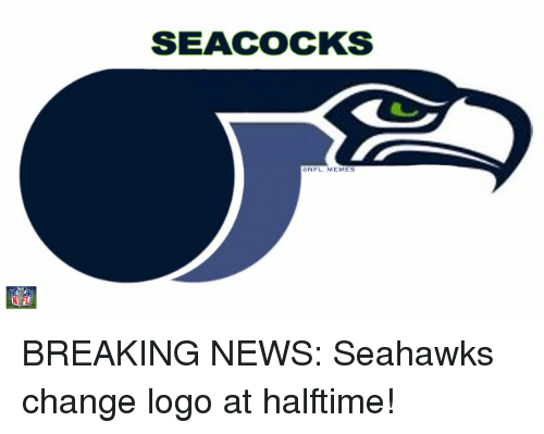 Funny Seahawks Logo - SEACOCKS NFL MEMES BREAKING NEWS Seahawks Change Logo at Halftime ...