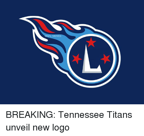 NFL Titans Logo - MEMES BREAKING Tennessee Titans Unveil New Logo | Meme on ME.ME