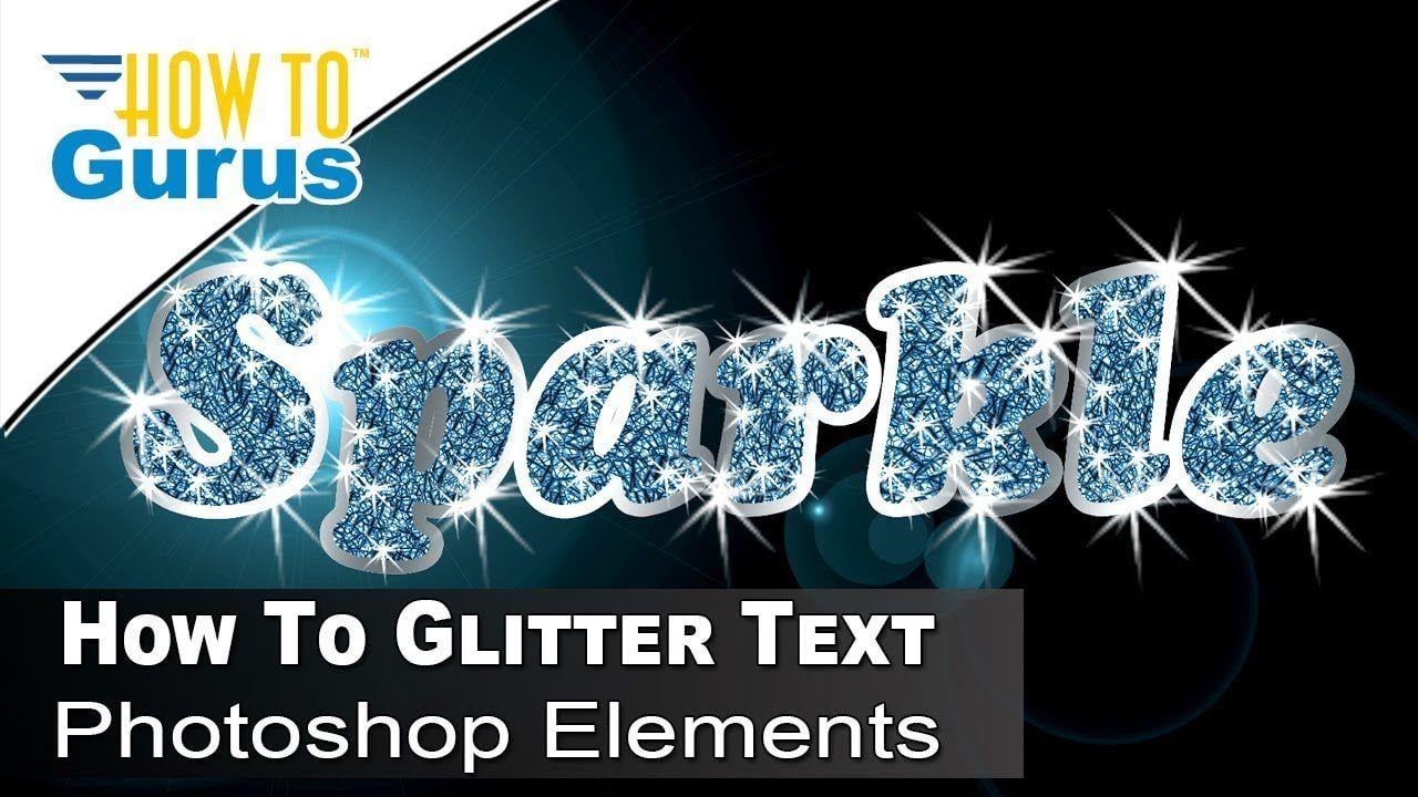 Glitter Graphics Logo - How to Make Glitter Filled Sparkle Text Adobe Photoshop Elements ...