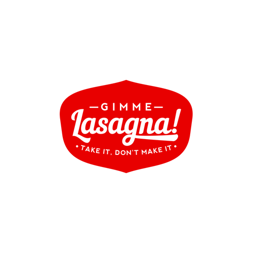 Gimme More Restaurant Logo - Create a logo for Gimme Lasagna!. Logo design contest