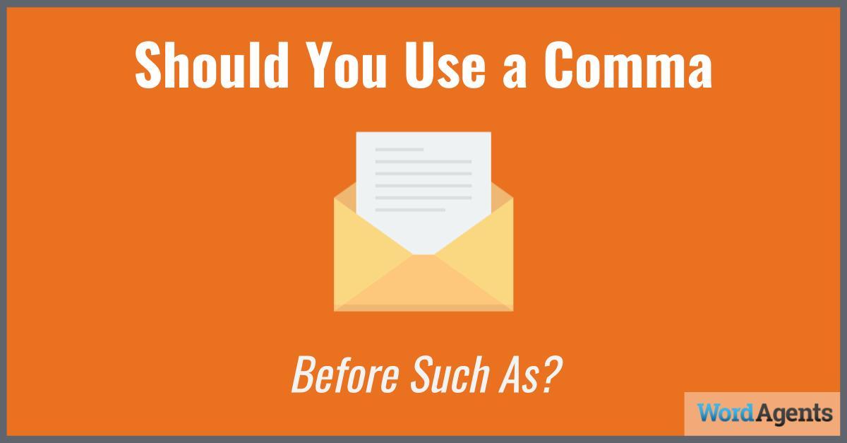 Looks Like a Comma Logo - Should You Use a Comma Before Such As? | Word Agents