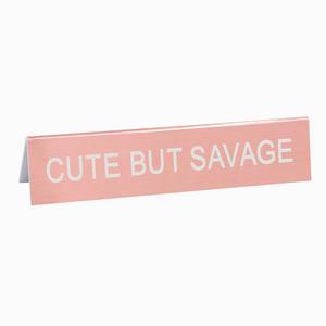 Cute Savage Logo - Cute but Savage Desk Tent