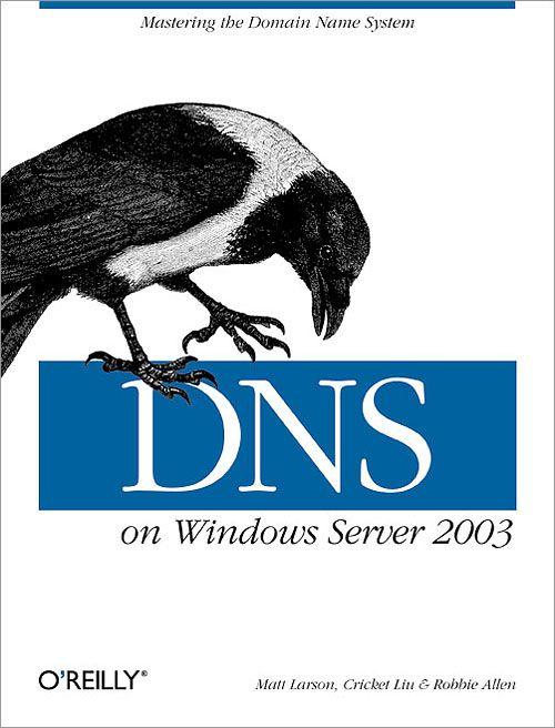 Windows Server 20003 Logo - DNS on Windows Server 2003, 3rd Edition - O'Reilly Media