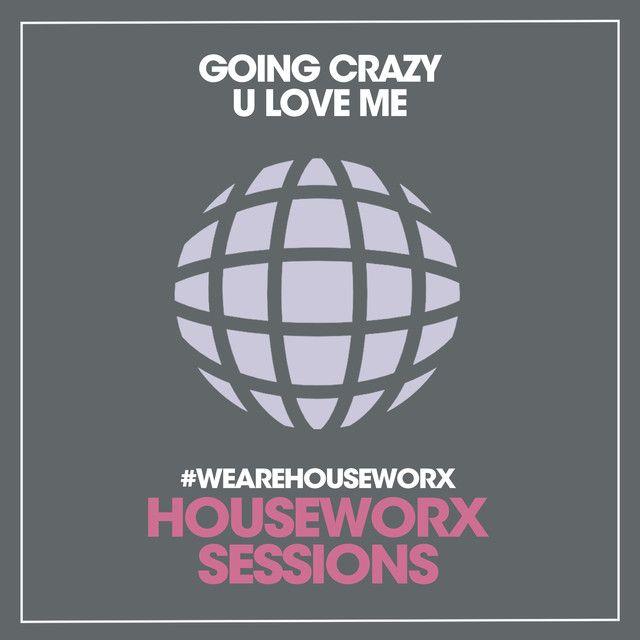 Crazy U Logo - U Love Me by Going Crazy on Spotify
