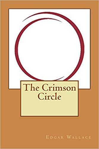 Crimson Circle Logo - The Crimson Circle: Edgar Wallace: 9781722356477: Books