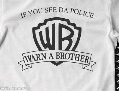 Police Brothers Logo - If you see the police warn a brother warner brothers t shirt