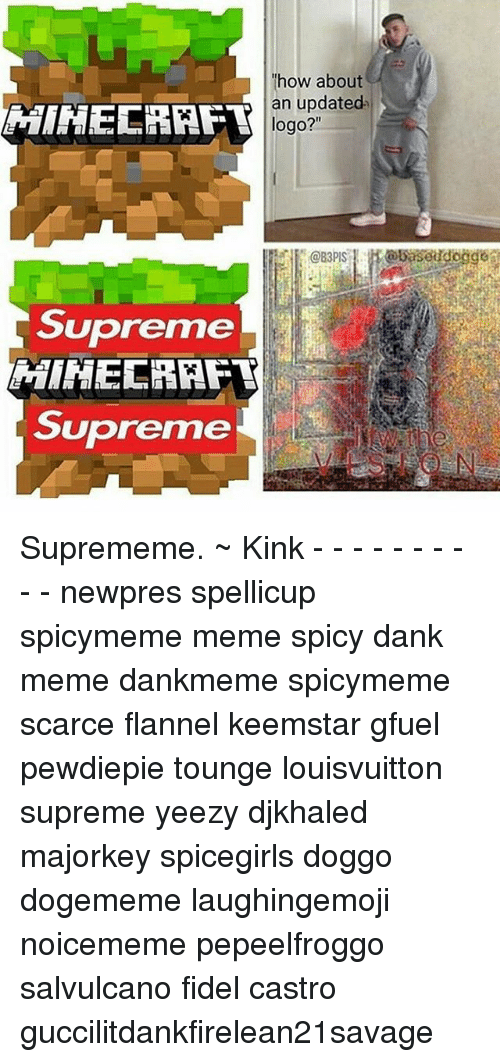 Dank Memes Supreme Logo - How About an Updated IMINELRAFT Logo? Supreme Supreme Suprememe