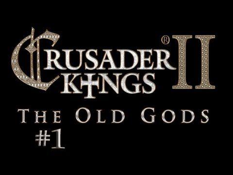 Crusader Kings 2 Logo - Crusader Kings 2 The Old Gods Let's Play (1) - YouTube