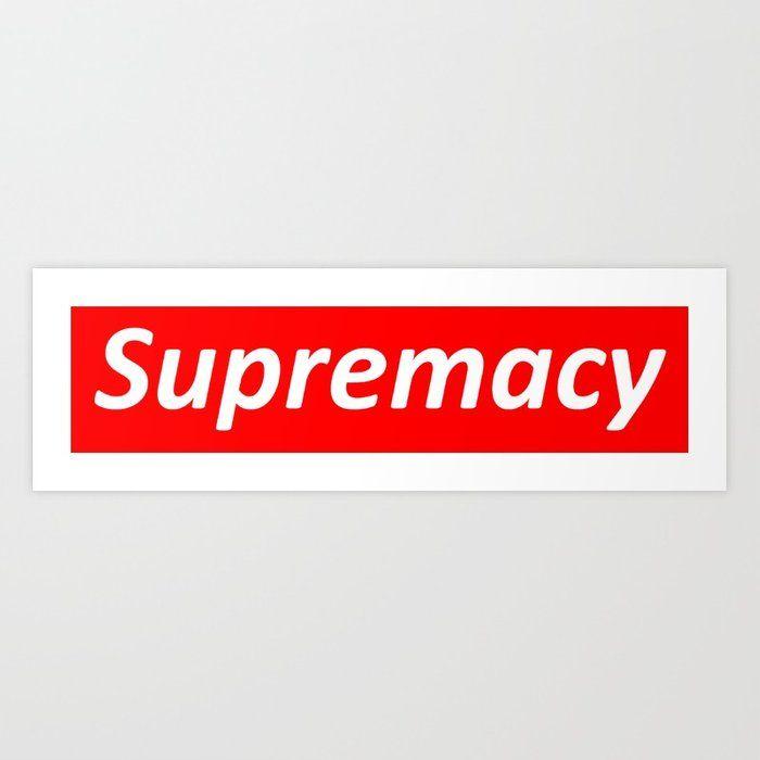 Supremacy Logo - Supremacy Logo Art Print by bradenwalls | Society6