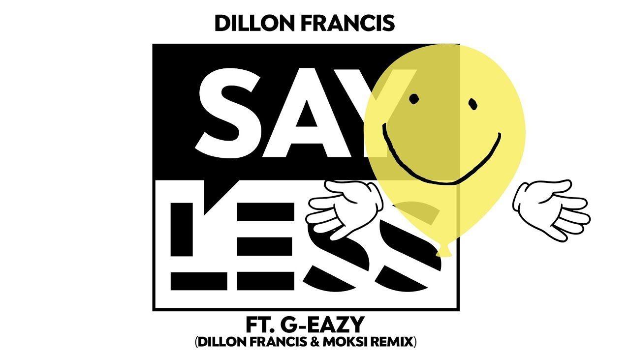 Dillion Francis Logo - Dillon Francis - Say Less (Dillon Francis & Moksi Remix) - YouTube
