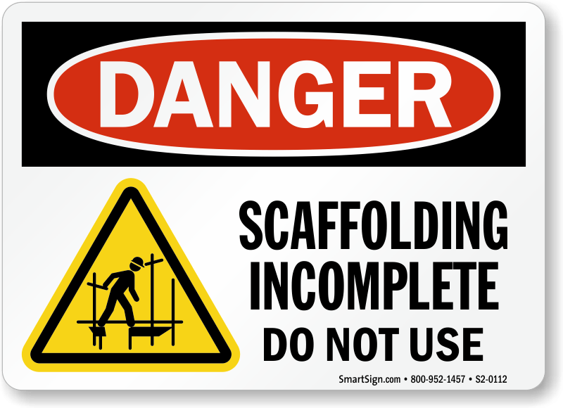 Incomplete Red Triangle Logo - Scaffolding Incomplete Do Not Use OSHA Danger Sign, SKU: S2 0112