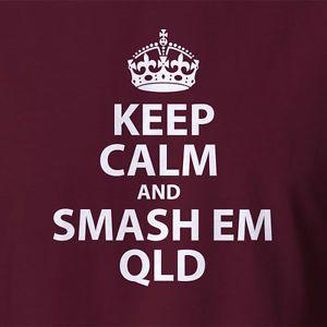 QLD Maroons Logo - New Keep Calm And Smash Em QLD Origin jersey t-shirt Queensland ...
