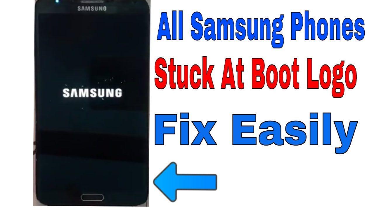 Samsung Tablet Logo - How To Fix Stuck On Start Screen Logo In All Samsung, Android Phone ...