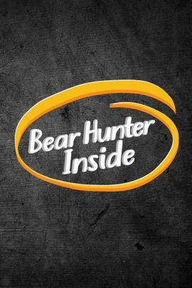 Bear Hunter Logo - Bear Hunter Inside: Funny Hunting Journal For Bruin Boar Hunters