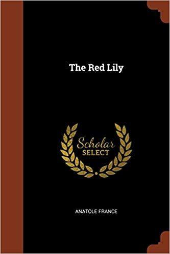 Red Lily Logo - The Red Lily: Amazon.co.uk: Anatole France: 9781374934818: Books