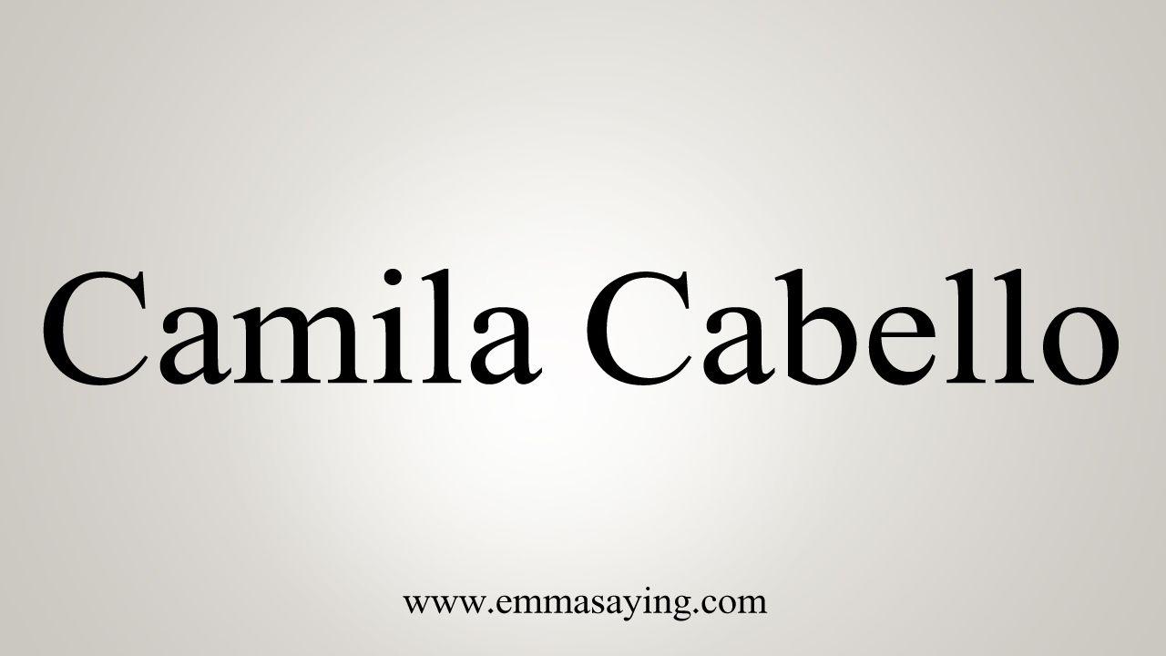Camila Cabello Logo - How to Pronounce Camila Cabello