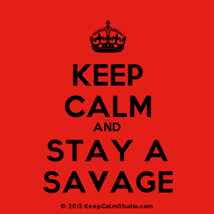 Savage Crown Logo - Keep Calm And Stay A Savage' Design On T Shirt, Poster, Mug And Many