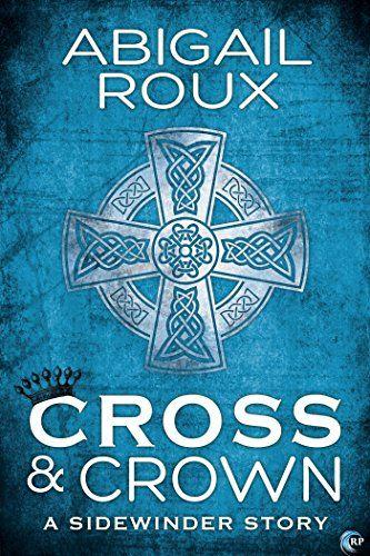 Blue Cross with Crown Logo - Cross & Crown (Sidewinder Book 2) eBook: Abigail Roux: Amazon.co.uk ...