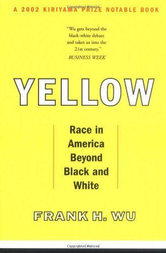 Black White Yello Logo - Yellow: Race in America Beyond Black and White: Frank Wu